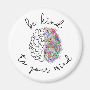 Be Kind To Your Mind Floral Brain Mental Health Magnet
