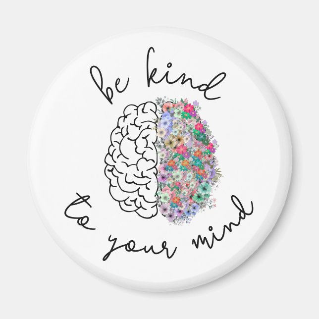Be Kind To Your Mind Floral Brain Mental Health Magnet (Front)