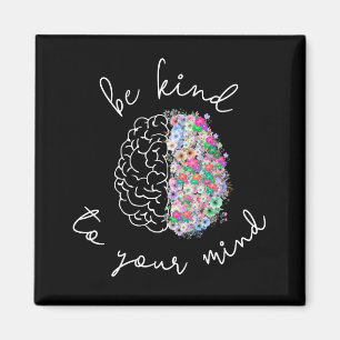 Be Kind To Your Mind Floral Brain Mental Health Magnet