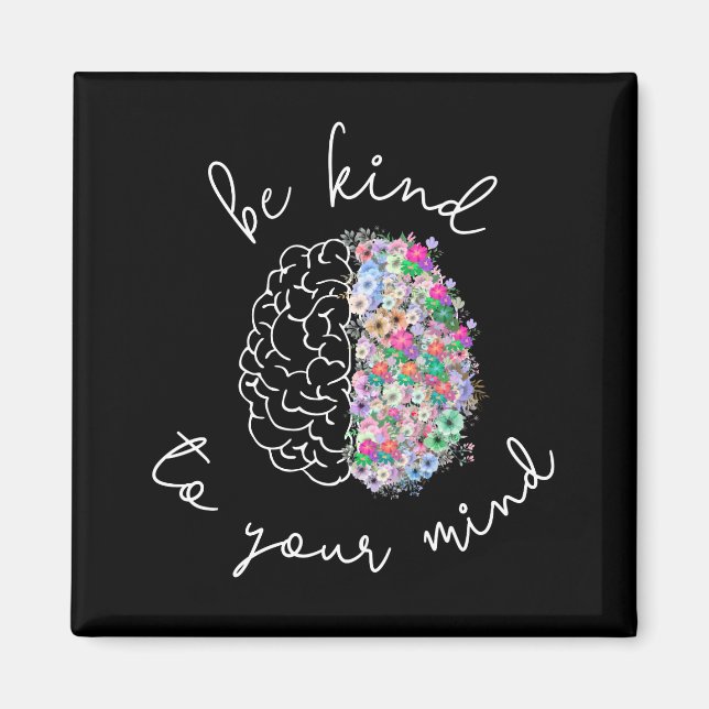 Be Kind To Your Mind Floral Brain Mental Health Magnet (Front)