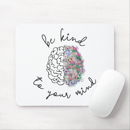 Be Kind To Your Mind Floral Brain Mental Health Mouse Pad