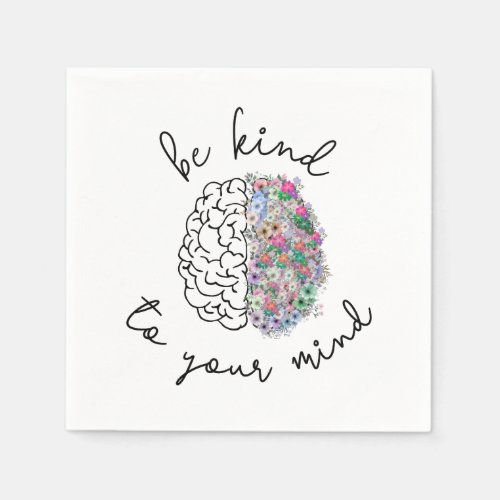 Be Kind To Your Mind Floral Brain Mental Health Napkins