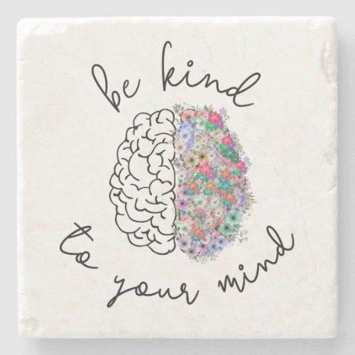 Be Kind To Your Mind Floral Brain Mental Health Stone Coaster
