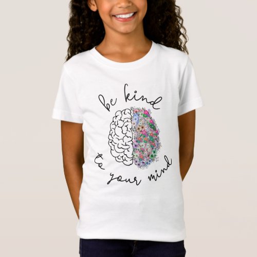 Be Kind To Your Mind Floral Brain Mental Health T_Shirt