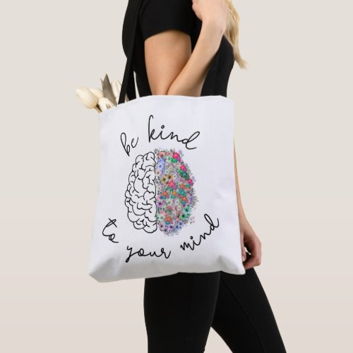 Be Kind To Your Mind Floral Brain Mental Health Tote Bag