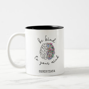 Be Kind To Your Mind Floral Brain Mental Health Two-Tone Coffee Mug