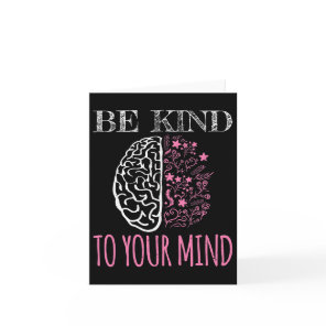 Be Kind To Your Mind Floral Mental Health Problems Card
