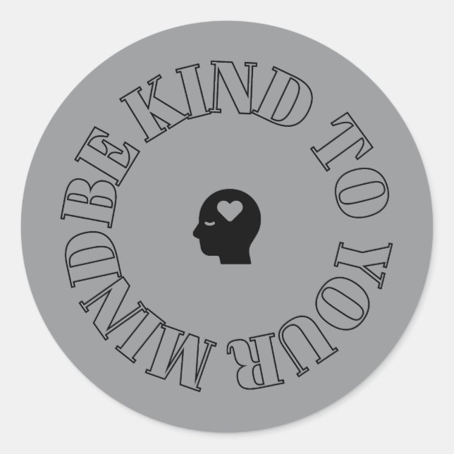 Be Kind to Your Mind Grey Circle Sticker (Front)