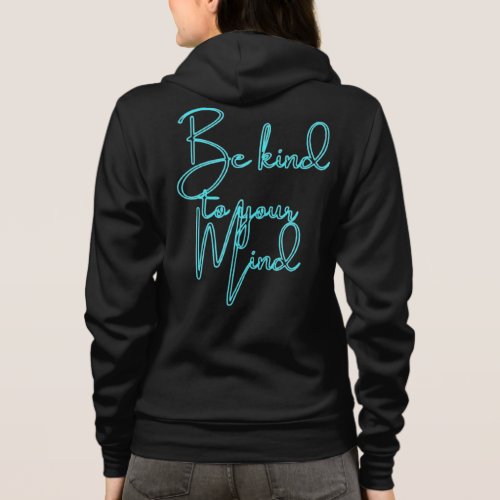 Be kind to your mind  hoodie