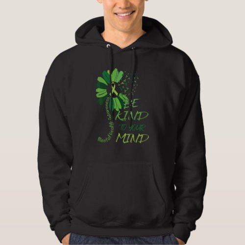 Be Kind To Your Mind Inspirational Brain Depressio Hoodie
