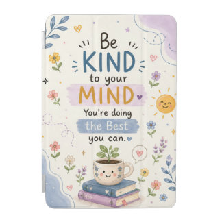 Be Kind to Your Mind iPad Mini Cover