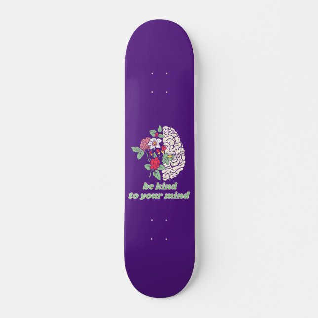 BE KIND TO YOUR MIND mental healt awareness        Skateboard (Front)