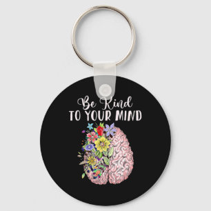 Be Kind To Your Mind Mental Health Autism Awarenes Keychain