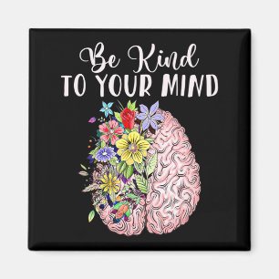 Be Kind To Your Mind Mental Health Autism Awarenes Magnet