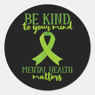 Be Kind To Your Mind Mental Health Awareness Classic Round Sticker