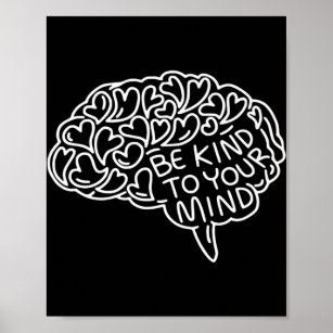 Be Kind To Your Mind Mental Health Awareness Heart Poster