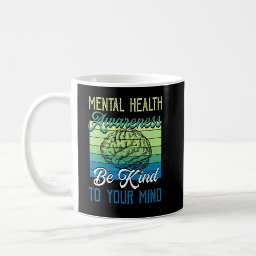 Be Kind To Your Mind Mental Health Awareness Matte Coffee Mug