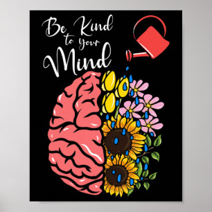 Be Kind To Your Mind - Mental Health Awareness  Poster