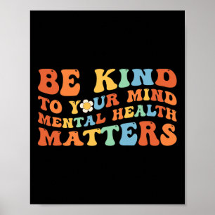 Be Kind To Your Mind Mental Health Awareness  Poster