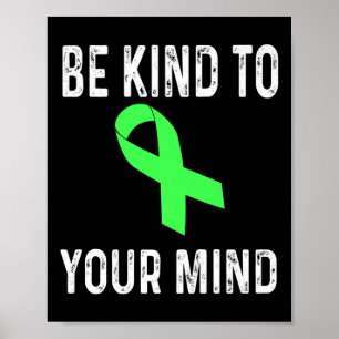 Be Kind To Your Mind Mental Health Awareness Shirt Poster
