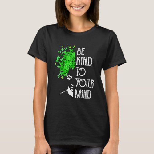 Be Kind To Your Mind Mental Health Awareness V Nec T_Shirt