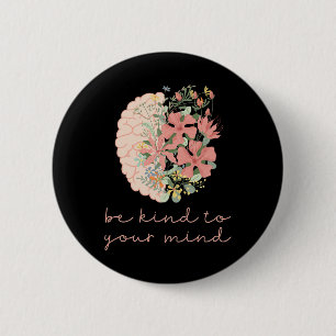Be Kind To Your Mind Mental Health Matters Awarene Button