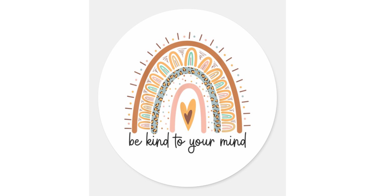 Be Kind To Your Mind Mental Health Matters Classic Round Sticker | Zazzle