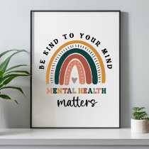 Be Kind To Your Mind, Mental Health Matters Poster