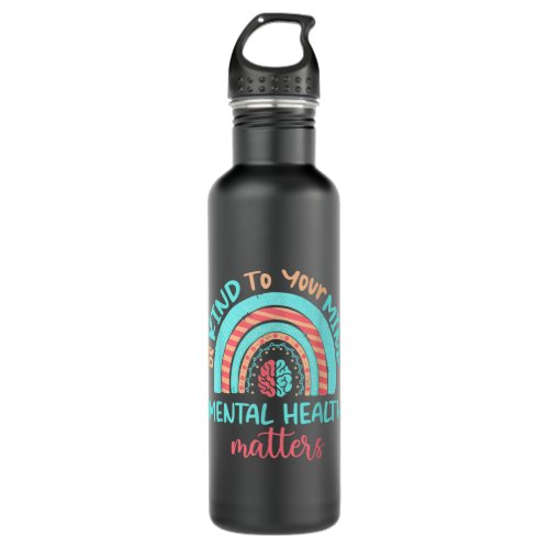 Be Kind to your Mind Mental Health matters Stainless Steel Water Bottle