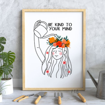 Be Kind To Your Mind Mental Health Poster by lilanab2 at Zazzle