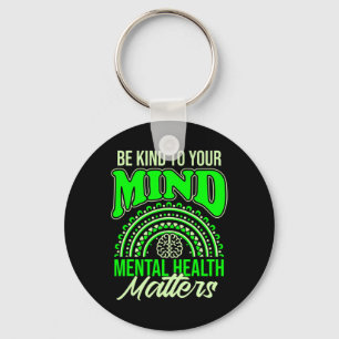 Be Kind To Your Mind Mental Health Problems Awaren Keychain