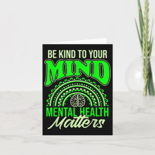 Be Kind To Your Mind Mental Health S Awareness Card