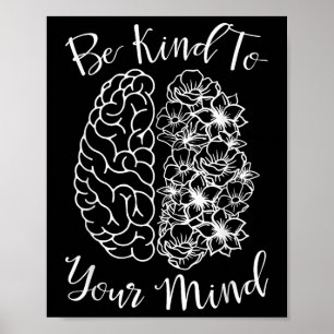 Be Kind To Your Mind Mental Health S Mental Awaren Poster