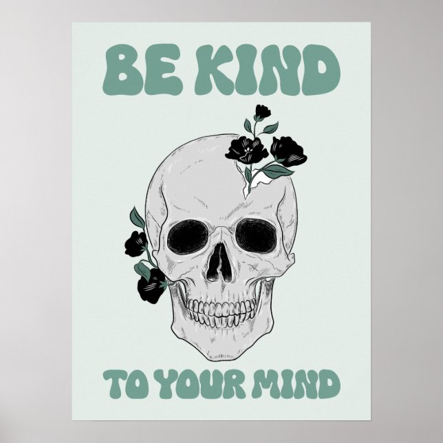 Be Kind To Your Mind Motivational Skull Art Poster (Front)