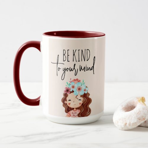 Be Kind To Your Mind Mug