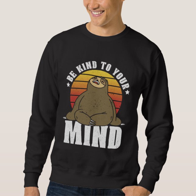 Be Kind To Your Mind National Stress Awareness Slo Sweatshirt (Front)