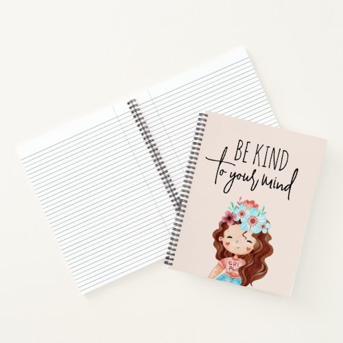 Be Kind To Your Mind Notebook