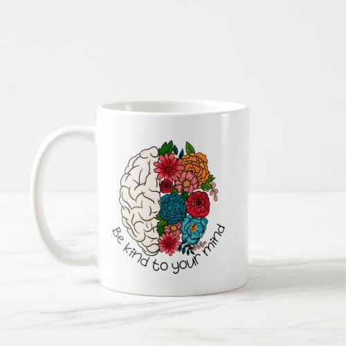 Be Kind to Your Mind Positive Mental Health Sticke Coffee Mug