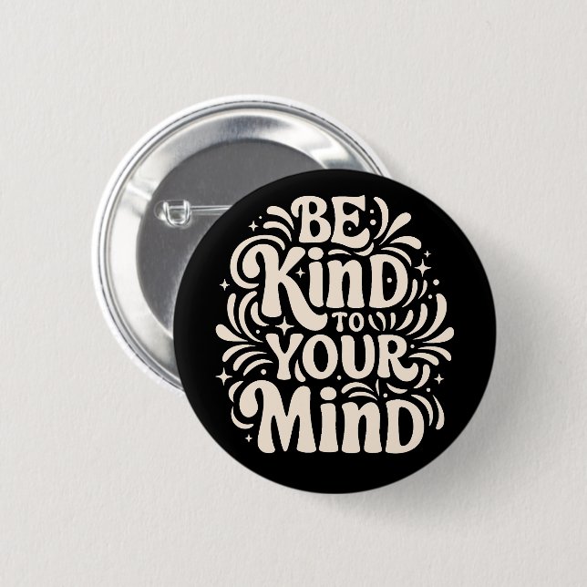 Be kind to your mind positive self talk button (Front & Back)