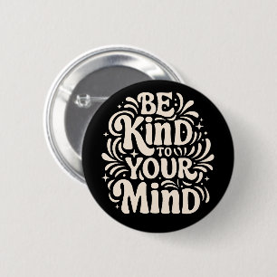 Be kind to your mind positive self talk button