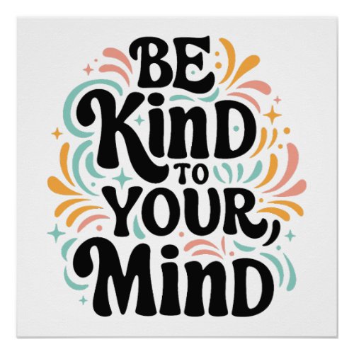 Be kind to your mind poster