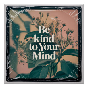 Be Kind To Your Mind Poster