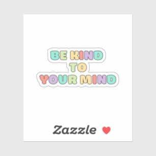 Be Kind to Your mind Quote Koni Peach Candy Sticker