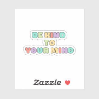 Be Kind to Your mind | Quote Koni Peach Candy Sticker