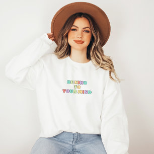 Be Kind to Your mind Quote Koni Peach Candy Sweatshirt