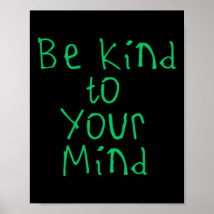Be Kind To Your Mind Sticker1 Poster