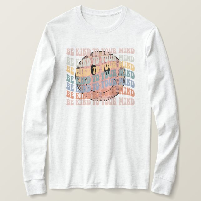 Be kind to your mind T-Shirt (Design Front)