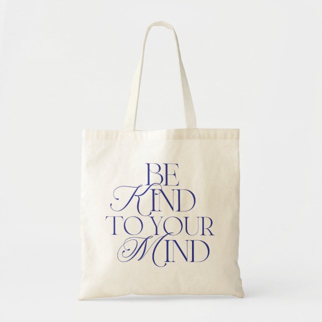 Be Kind to Your Mind Tote Bag Navy Blue (Front)