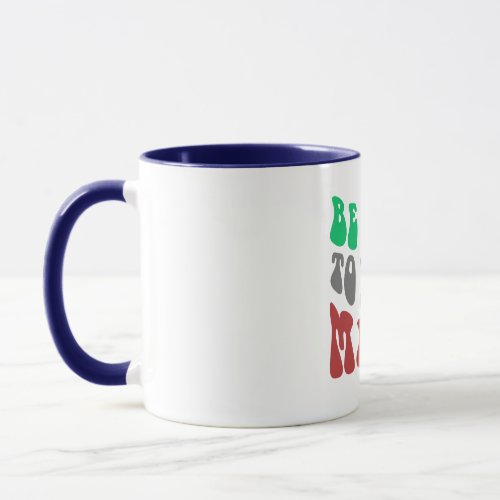 BE KIND TO YOUR MIND _ Wavy Colorful Font Mug