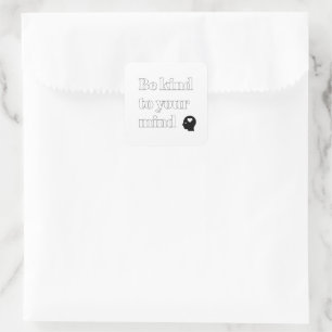 Be Kind to Your Mind White Square Sticker